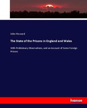 Howard |  The State of the Prisons in England and Wales | Buch |  Sack Fachmedien