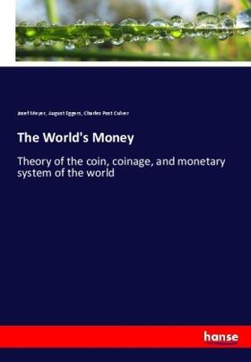 Meyer / Eggers / Culver |  The World's Money | Buch |  Sack Fachmedien