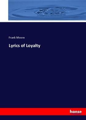 Moore |  Lyrics of Loyalty | Buch |  Sack Fachmedien