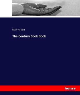 Ronald |  The Century Cook Book | Buch |  Sack Fachmedien