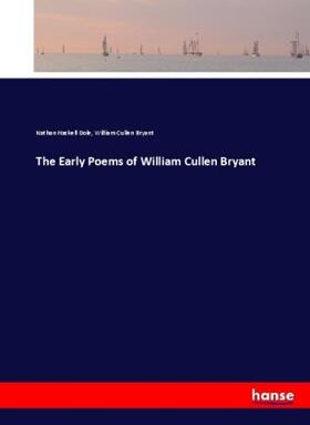 Dole / Bryant |  The Early Poems of William Cullen Bryant | Buch |  Sack Fachmedien