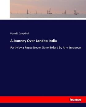 Campbell |  A Journey Over Land to India | Buch |  Sack Fachmedien