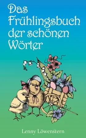 Löwenstern |  Das Frühlingsbuch der schönen Wörter | Buch |  Sack Fachmedien