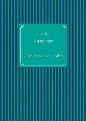 Ulrich |  Begegnungen | eBook | Sack Fachmedien