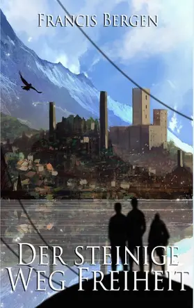 Bergen |  Der steinige Weg Freiheit | eBook | Sack Fachmedien