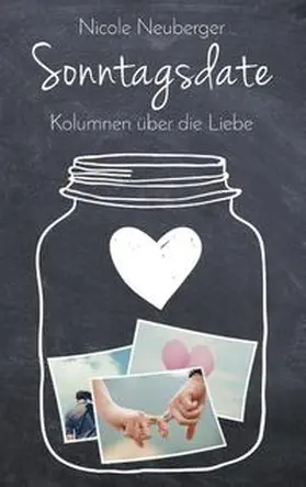 Neuberger |  Sonntagsdate: Kolumnen über die Liebe | Buch |  Sack Fachmedien