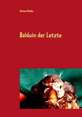 Mielke |  Balduin der Letzte | Buch |  Sack Fachmedien