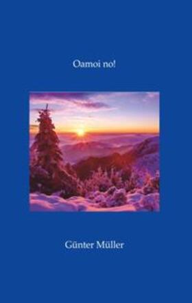 Müller | Oamoi no! | Buch | 978-3-7448-1100-2 | sack.de