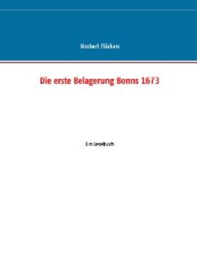 Flörken |  Die erste Belagerung Bonns 1673 | eBook | Sack Fachmedien