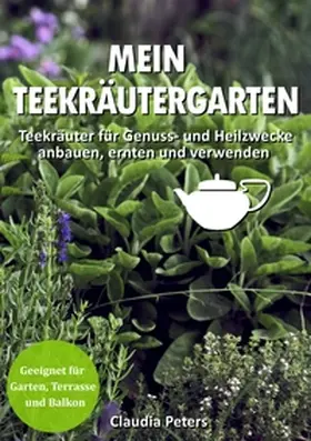 Peters |  Mein Teekräutergarten | Buch |  Sack Fachmedien