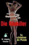 Fetzner |  Die Kilokiller - So schmelzen die Pfunde | Buch |  Sack Fachmedien