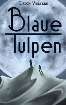 Wolters |  Blaue Tulpen | Buch |  Sack Fachmedien