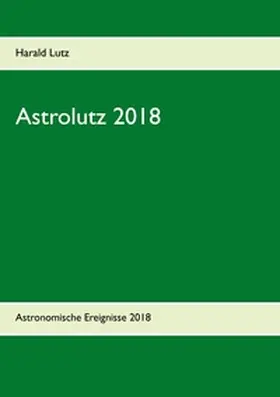 Lutz |  Astrolutz 2018 | Buch |  Sack Fachmedien