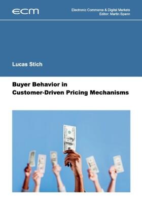 Stich / Spann | Buyer Behavior in Customer-Driven Pricing Mechanisms | Buch | 978-3-7448-1834-6 | sack.de