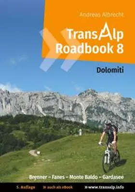 Albrecht |  Transalp Roadbook 8: Transalp Dolomiti | Buch |  Sack Fachmedien