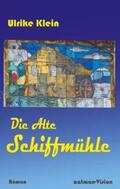 Klein |  Die Alte Schiffmühle | Buch |  Sack Fachmedien