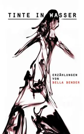 Bender |  Tinte in Wasser | Buch |  Sack Fachmedien