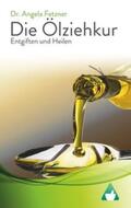 Fetzner |  Die Ölziehkur - Entgiften und Heilen | Buch |  Sack Fachmedien