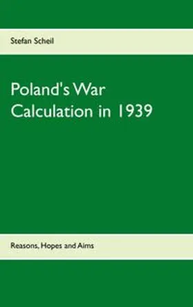 Scheil |  Poland's War Calculation in 1939 | Buch |  Sack Fachmedien