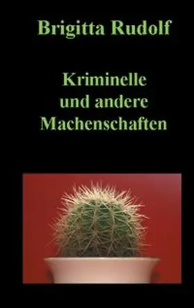 Rudolf | Kriminelle und andere Machenschaften | Buch | 978-3-7448-2341-8 | www.sack.de