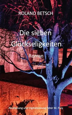 Betsch / Frey |  Die sieben Glückseligkeiten | eBook | Sack Fachmedien