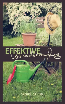 Grund |  Effektive Unkrautbekämpfung | eBook | Sack Fachmedien