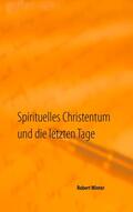 Winter |  Spirituelles Christentum und die letzten Tage | eBook | Sack Fachmedien