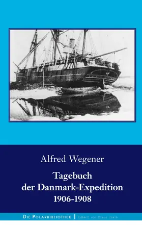 Wegener |  Tagebuch der Danmark-Expedition 1906-1908 | eBook | Sack Fachmedien