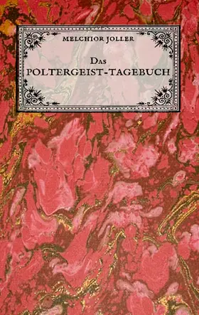 Joller / Wagner |  Das Poltergeist-Tagebuch des Melchior Joller - Protokoll der Poltergeistphänomene im Spukhaus zu Stans | eBook | Sack Fachmedien