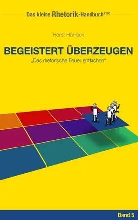 Hanisch |  Rhetorik-Handbuch 2100 - Begeistert überzeugen | eBook | Sack Fachmedien
