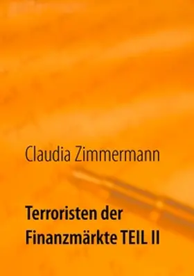 Zimmermann |  Terroristen der Finanzmärkte Teil II | Buch |  Sack Fachmedien