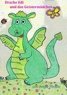 Pfeiffer |  Drache Edi und das Geistermädchen | Buch |  Sack Fachmedien