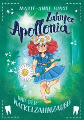 Ernst | Zahnfee Apollonia und der Wackelzahnzauber | Buch | 978-3-7448-3567-1 | www.sack.de