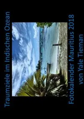 Tieman |  Mauritius Wandkalender 2018 | Buch |  Sack Fachmedien