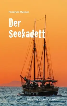 Frey / Meister | Der Seekadett | Buch | 978-3-7448-3844-3 | www.sack.de