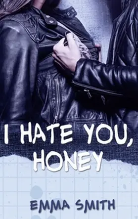 Smith |  I hate you, Honey | Buch |  Sack Fachmedien