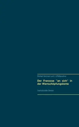 Löffelbewahrer / Hartmann |  Der Franzose "an sich" in der Wertschöpfungskette | Buch |  Sack Fachmedien