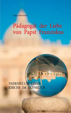 Dörnemann |  Pädagogik der Liebe von Papst Franziskus | eBook | Sack Fachmedien