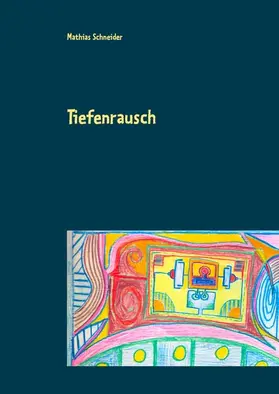Schneider |  Tiefenrausch | eBook | Sack Fachmedien