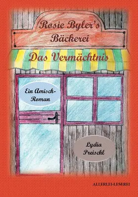 Preischl |  Rosie Byler's Bäckerei | eBook | Sack Fachmedien