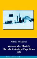 Wegener |  Vertraulicher Bericht über die Grönland-Expedition 1929 | eBook | Sack Fachmedien