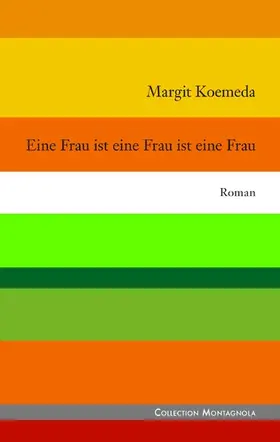 Koemeda |  Eine Frau ist eine Frau ist eine Frau | eBook | Sack Fachmedien