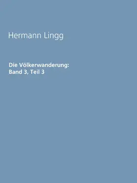 Lingg | Die Völkerwanderung: Band 3, Teil 3 | E-Book | www.sack.de