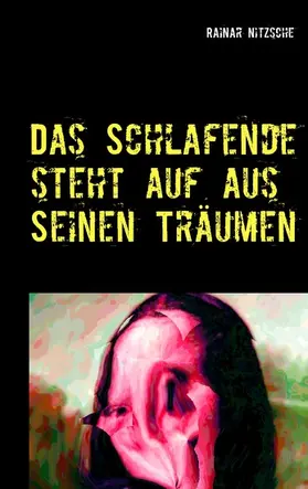 Nitzsche |  Das Schlafende steht auf aus seinen Träumen | eBook | Sack Fachmedien