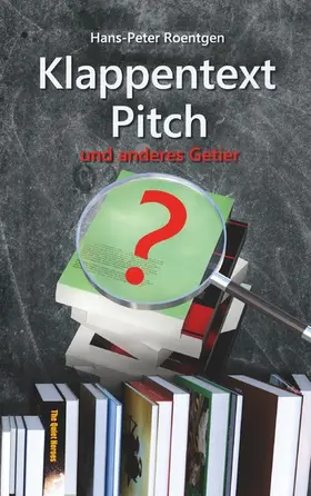 Roentgen |  Klappentext, Pitch und anderes Getier | eBook | Sack Fachmedien