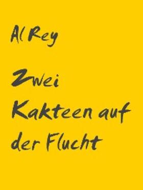 Rey |  Zwei Kakteen auf der Flucht | eBook | Sack Fachmedien