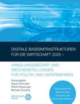 Neuburger | Digitale Basisinfrastrukturen für die Wirtschaft 2025 - Handlungsbedarf und Weichenstellungen für Politik und Unternehmen | Buch | 978-3-7448-5316-3 | sack.de