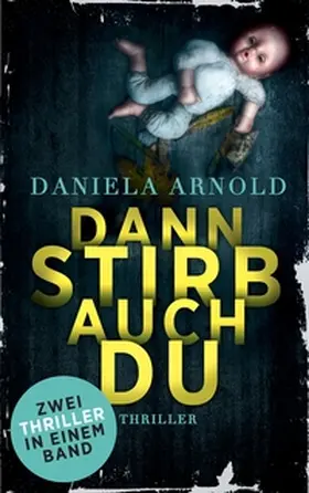 Arnold |  Dann stirb auch du | Buch |  Sack Fachmedien