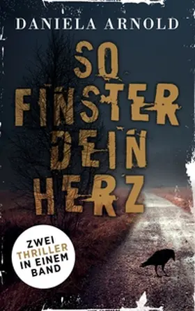 Arnold |  So finster dein Herz | Buch |  Sack Fachmedien