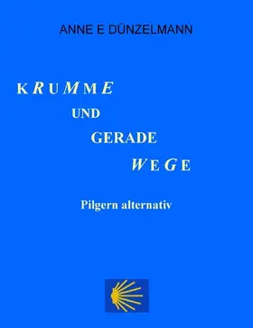 Dünzelmann |  Krumme und gerade Wege | eBook | Sack Fachmedien